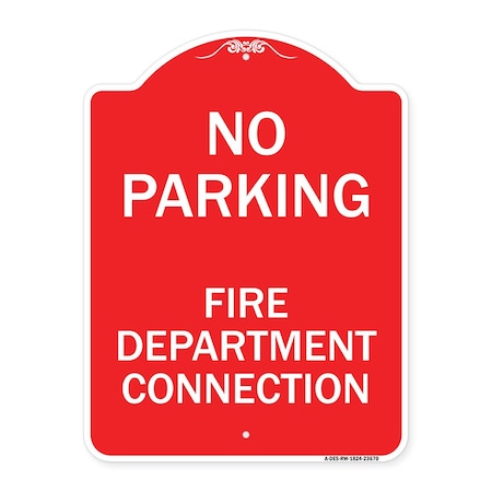 Signmission No Parking No Parking-Fire Department Connection, Red & White Alum, 18" x 24", RW-1824-23670 A-DES-RW-1824-23670